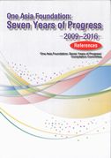 One Asia Foundation Seven Years of Progress 2009-2016 [References]