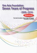 One Asia Foundation Seven Years of Progress 2009-2016 [References]